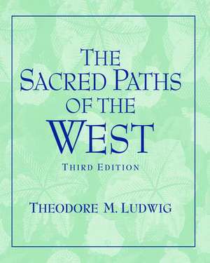 Sacred Paths of the West de Theodore M Ludwig