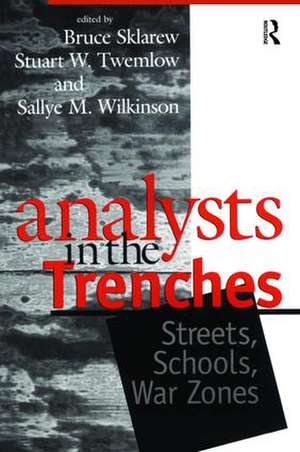 Analysts in the Trenches: Streets, Schools, War Zones de Bruce Sklarew