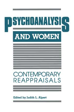 Psychoanalysis and Women: Contemporary Reappraisals de Judith L. Alpert