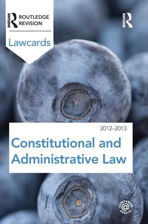 Constitutional and Administrative Lawcards 2012-2013 de Routledge