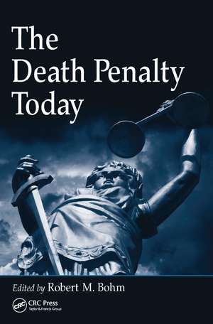 The Death Penalty Today de Robert M. Bohm