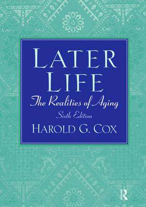 Later Life: The Realities of Aging de Harold Cox