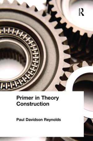 Primer in Theory Construction: An A&B Classics Edition de Paul Davidson Reynolds