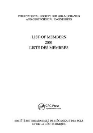 List of Members 2001: ISSMGE: International Society for Soil Mechanics and Geotechnical Engineering de International Society for Soil Mechanics and Geotechnical Engineering