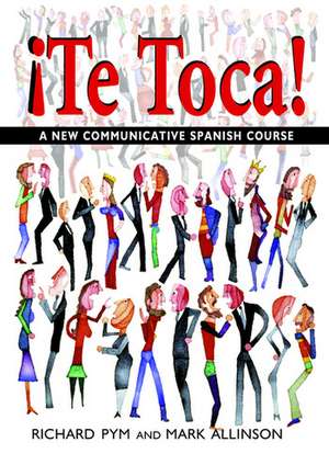 !Te Toca!: A New Communicative Spanish Course de Mark Allinson