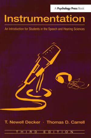 Instrumentation: An Introduction for Students in the Speech and Hearing Sciences de T. Newell Decker