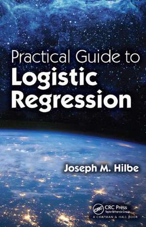 Practical Guide to Logistic Regression de Joseph M. Hilbe