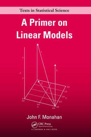 A Primer on Linear Models de John F. Monahan