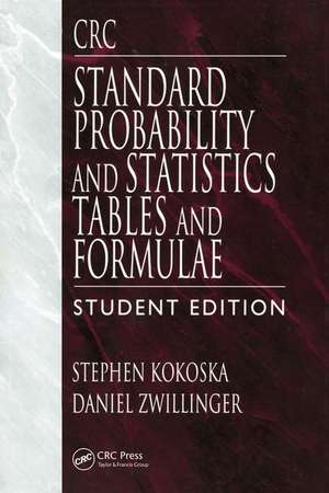 CRC Standard Probability and Statistics Tables and Formulae, Student Edition de Stephen Kokoska