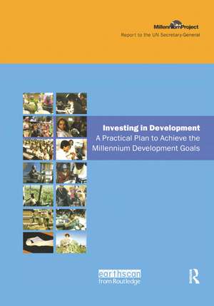 UN Millennium Development Library: Investing in Development: A Practical Plan to Achieve the Millennium Development Goals de Jeffrey D. Sachs