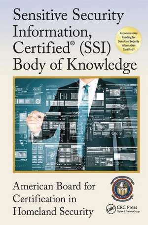 Sensitive Security Information, Certified® (SSI) Body of Knowledge de American Board for Certification in Homeland Security