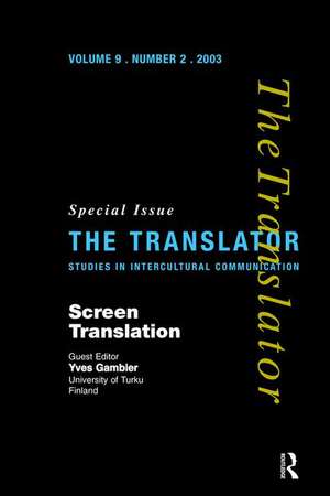 Screen Translation: Special Issue of The Translator (Volume 9/2, 2003) de Yves Gambier