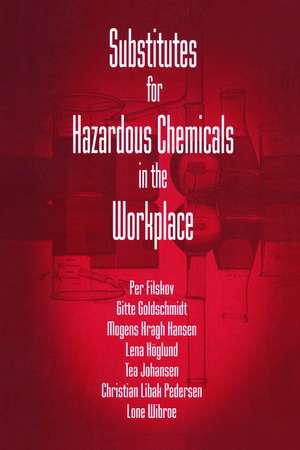 Substitutes for Hazardous Chemicals in the Workplace de Gitte Goldschmidt