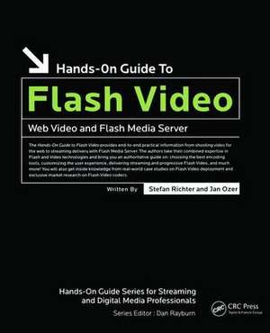 Hands-On Guide to Flash Video: Web Video and Flash Media Server de Stefan Richter