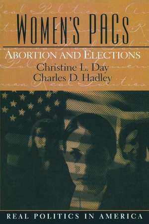 Women's PAC's: Abortion and Elections de Christine Day