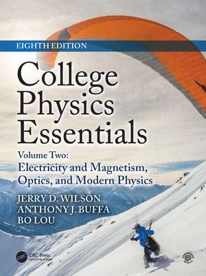 College Physics Essentials, Eighth Edition: Electricity and Magnetism, Optics, Modern Physics (Volume Two) de Jerry D. Wilson
