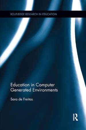 Education in Computer Generated Environments de Sara de Freitas