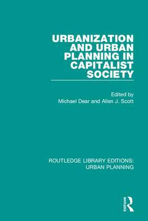 Urbanization and Urban Planning in Capitalist Society de Michael Dear