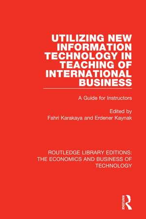 Utilizing New Information Technology in Teaching of International Business: A Guide for Instructors de Fahri Karakaya