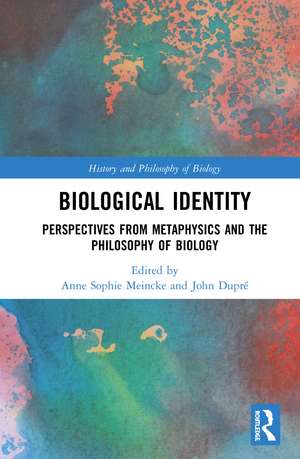 Biological Identity: Perspectives from Metaphysics and the Philosophy of Biology de Anne Sophie Meincke