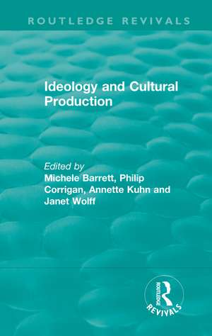 Routledge Revivals: Ideology and Cultural Production (1979) de Michele Barrett