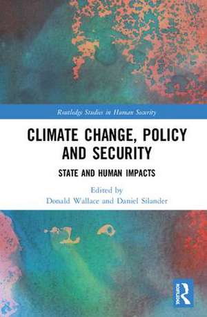 Climate Change, Policy and Security: State and Human Impacts de Donald Wallace