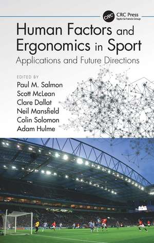 Human Factors and Ergonomics in Sport: Applications and Future Directions de Paul M. Salmon