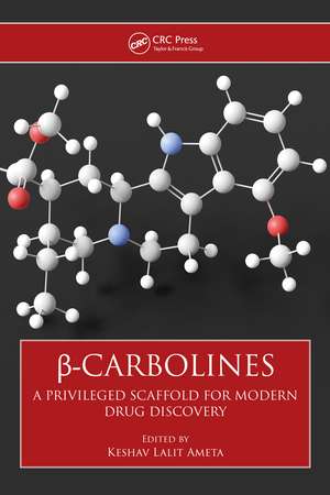 β-Carbolines: A Privileged Scaffold for Modern Drug Discovery de Keshav Lalit Ameta