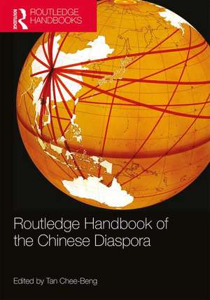 Routledge Handbook of the Chinese Diaspora de Chee-Beng Tan