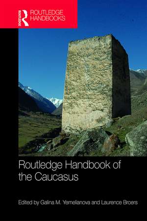 Routledge Handbook of the Caucasus de Galina M. Yemelianova