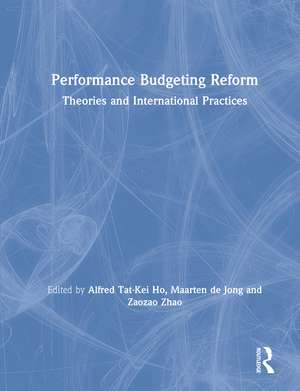 Performance Budgeting Reform: Theories and International Practices de Alfred Ho