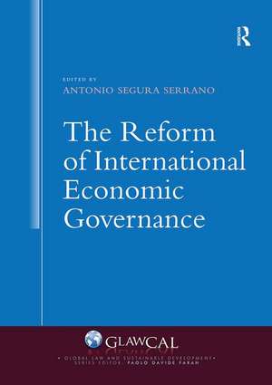 The Reform of International Economic Governance de Antonio Segura Serrano