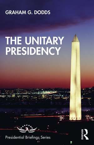 The Unitary Presidency de Graham Dodds