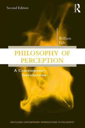 Philosophy of Perception: A Contemporary Introduction de William Fish