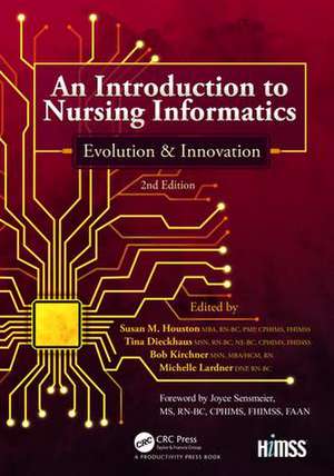 An Introduction to Nursing Informatics, Evolution, and Innovation, 2nd Edition: Evolution and Innovation de Susan M. Houston