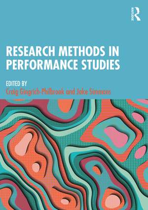 Research Methods in Performance Studies de Craig Gingrich-Philbrook