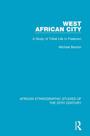 West African City: A Study of Tribal Life in Freetown de Michael Banton