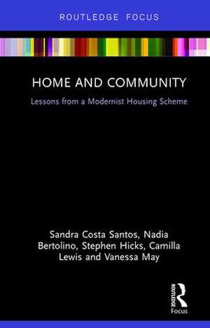 Home and Community: Lessons from a Modernist Housing Scheme de Sandra Costa Santos