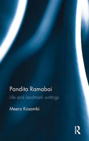 Pandita Ramabai: Life and landmark writings de Meera Kosambi