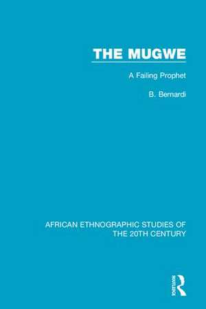 The Mugwe: A Failing Prophet de B. Bernardi