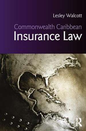 Commonwealth Caribbean Insurance Law de Lesley Walcott