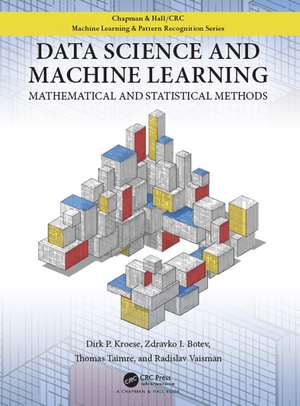 Data Science and Machine Learning: Mathematical and Statistical Methods de Dirk P. Kroese