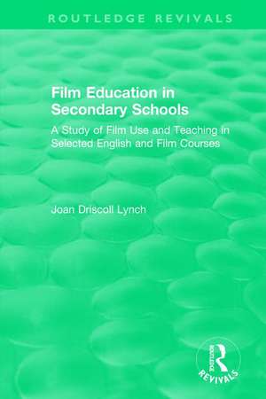 Film Education in Secondary Schools (1983): A Study of Film use and Teaching in Selected English and Film Courses de Joan Driscoll Lynch