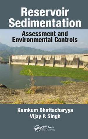 Reservoir Sedimentation: Assessment and Environmental Controls de Kumkum Bhattacharyya