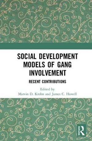 Social Development Models of Gang Involvement: Recent Contributions de Marvin D. Krohn