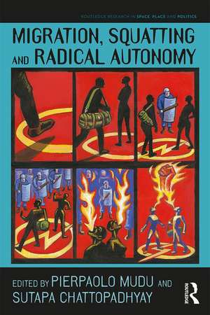 Migration, Squatting and Radical Autonomy de Pierpaolo Mudu