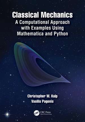 Classical Mechanics: A Computational Approach with Examples Using Mathematica and Python de Christopher W. Kulp