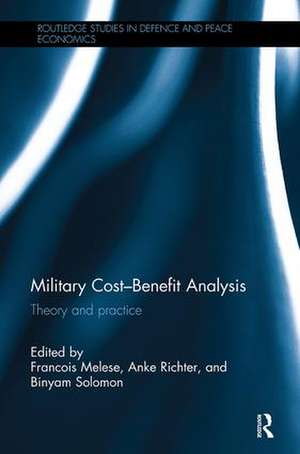 Military Cost–Benefit Analysis: Theory and practice de Francois Melese