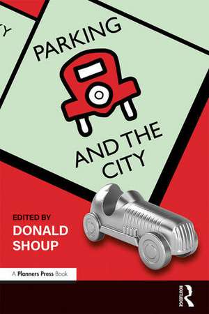 Parking and the City de Donald Shoup