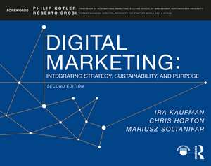 Digital Marketing: Integrating Strategy, Sustainability, and Purpose de Ira Kaufman